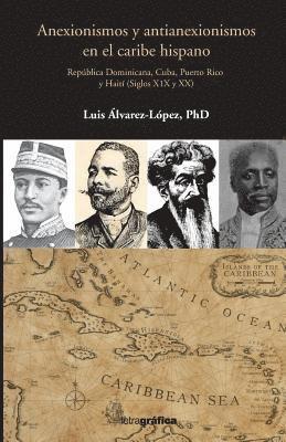 Luis Alvarez-Lopez - Anexionismos y antianexionismos en el caribe hispano, Häftad. Tillgänglighet: Lägg i varukorg