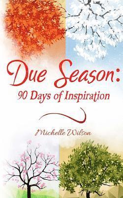 Michelle Wilson, It's All about Him Media &. Publishing - Due Season: 90 Days of Inspiration, Häftad. Tillgänglighet: Lägg i varukorg