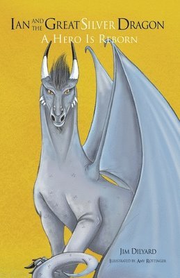 Jim Dilyard - Ian and The Great Silver Dragon, Häftad. Tillgänglighet: Lägg i varukorg