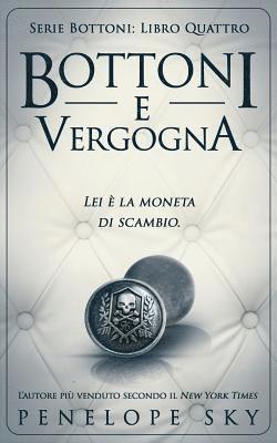 Penelope Sky - Bottoni e Vergogna, Häftad. Tillgänglighet: Lägg i varukorg