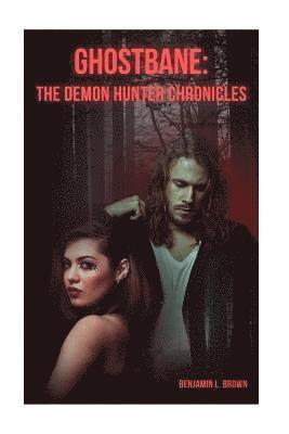 Benjamin Brown - Ghostbane: The Demon Hunter Chronicles, Häftad. Tillgänglighet: Lägg i varukorg
