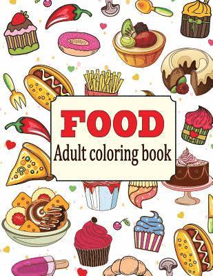 Camelia Oancea - Food: An Adult Coloring Book with Fun, Easy, and Relaxing Coloring Pages: Delicious Food, Häftad. Tillgänglighet: Lägg i varukorg