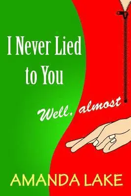 Amanda Lake - I Never Lied to You (Well, almost), Häftad. Tillgänglighet: Lägg i varukorg