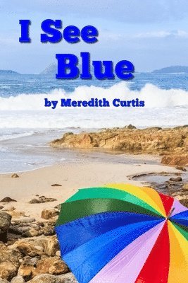 Meredith Curtis - I See Blue, Häftad. Tillgänglighet: Lägg i varukorg