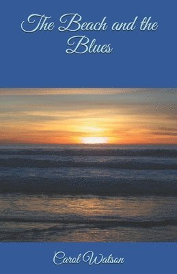 Carol Watson - The Beach and the Blues, Häftad