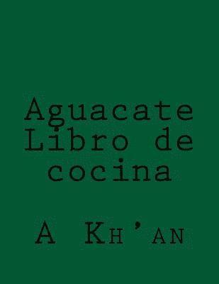 A. Kh'an - Aguacate Libro de cocina, Häftad. Tillgänglighet: Lägg i varukorg