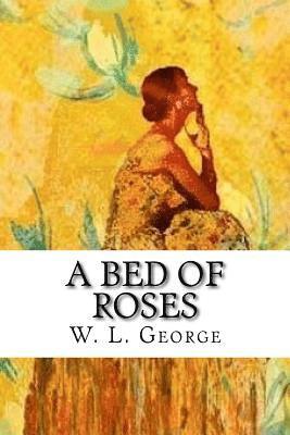 W. L. George - A Bed of Roses, Häftad. Tillgänglighet: Lägg i varukorg
