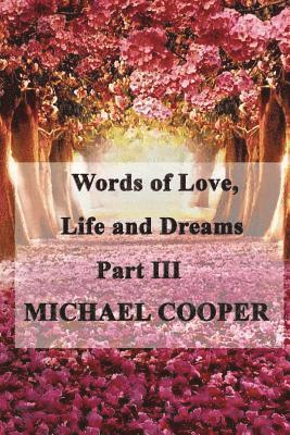 Michael Cooper - Words of Love, Life and Dreams Part 3, Häftad