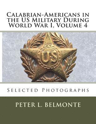 Peter L. Belmonte - Calabrian-Americans in the US Military During World War I, Volume 4: Selected Photographs, Häftad. Tillgänglighet: Lägg i varukorg