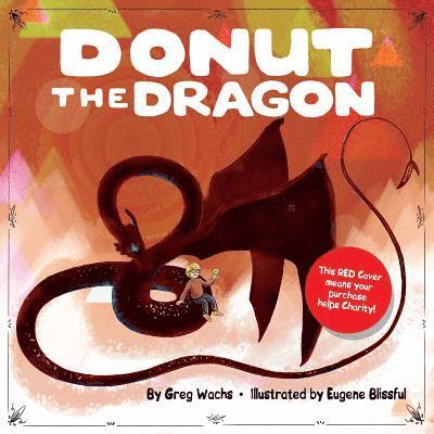 Greg Wachs - Donut The Dragon - RED COVER, (Give to Charity!), Häftad. Tillgänglighet: Lägg i varukorg