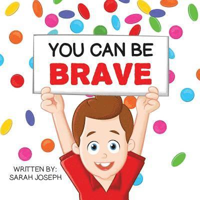 Sarah Joseph - You Can Be Brave: Book 1 in the You Can Be Books Series, Häftad. Tillgänglighet: Lägg i varukorg
