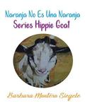 Naranja No Es Una Naranja: Hippie Goat Series