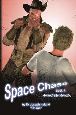 Joseph Ireland - Space Chase, Book 1: Arrendrallendriania: (Boy's Space Cover Edition), Häftad