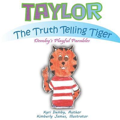 Kimberly James, Kyri Demby - Taylor The Truth Telling Tiger: Demby's Playful Parables, Häftad