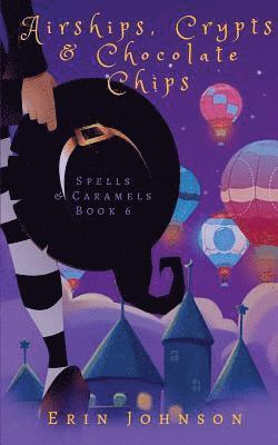 Erin Johnson - Airships, Crypts & Chocolate Chips: A Cozy Witch Mystery, Häftad. Tillgänglighet: Lägg i varukorg