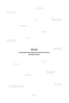 Emily Carson - Work: A 6-Month Visioning and Assessment Process for New Teams, Häftad. Tillgänglighet: Lägg i varukorg