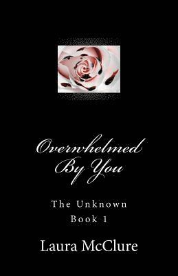 Kelly McClure, Laura McClure - Overwhelmed by You, Häftad