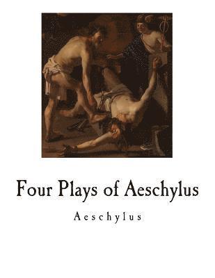 E. D. a. Morshead, Aeschylus - Four Plays of Aeschylus, Häftad. Tillgänglighet: Lägg i varukorg