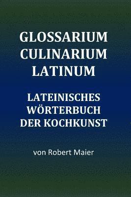 Robert Maier - Glossarium Culinarium Latinum, Häftad. Tillgänglighet: Lägg i varukorg