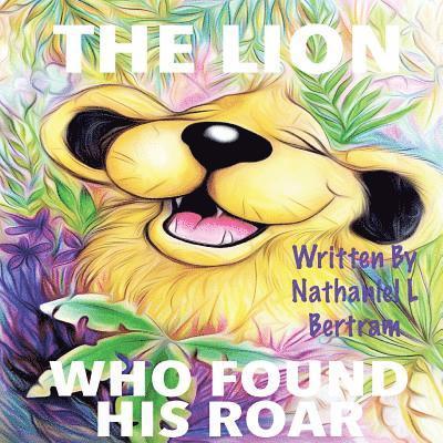 Nathaniel Lloyd Bertram - The Lion Who Found His Roar, Häftad. Tillgänglighet: Lägg i varukorg