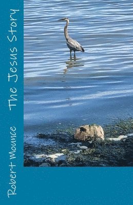 Robert H. Mounce - The Jesus Story, Häftad