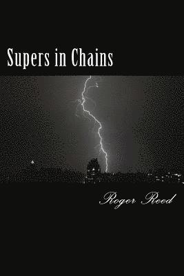 Roger Reed - Supers in Chains, Häftad. Tillgänglighet: Lägg i varukorg
