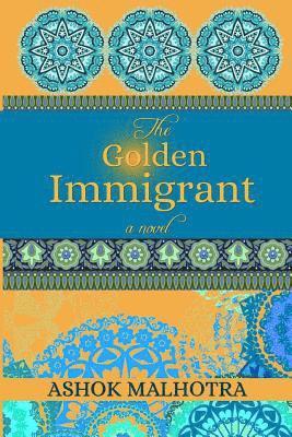 Ashok Malhotra - The Golden Immigrant, Häftad. Tillgänglighet: Lägg i varukorg