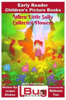 Isabel Stokes - When Little Sally Collected Flowers - Early Reader - Children's Picture Books, Häftad. Tillgänglighet: Lägg i varukorg