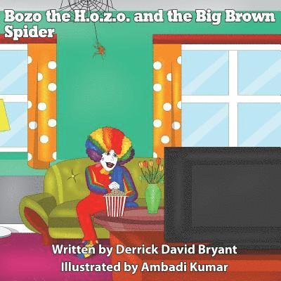 Derrick David Bryant - Bozo the Hozo and the Big Brown Spider, Häftad. Tillgänglighet: Lägg i varukorg