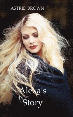 Astrid Brown - Alexa's Story, Häftad. Tillgänglighet: Lägg i varukorg