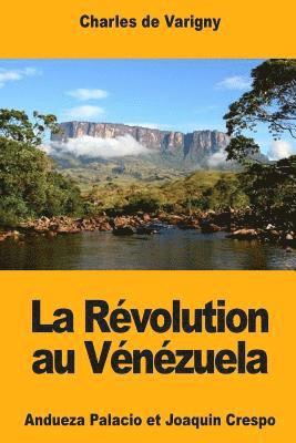Charles De Varigny - La Révolution au Vénézuela: Andueza Palacio et Joaquin Crespo, Häftad