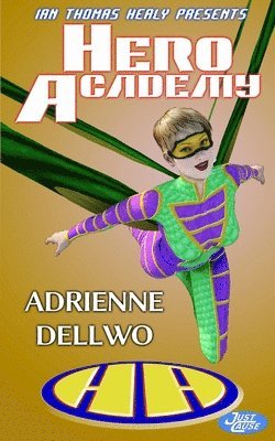 Adrienne Dellwo, Ian Thomas Healy - Hero Academy, Häftad