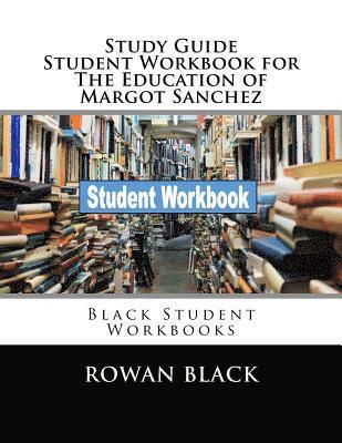 Rowan Black - Study Guide Student Workbook for The Education of Margot Sanchez: Black Student Workbooks, Häftad. Tillgänglighet: Lägg i varukorg
