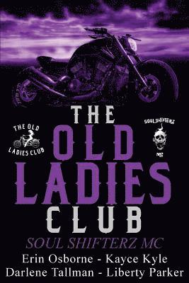 Erin Osborne, Darlene Tallman - The Old Ladies Club Book 2: Soul Shifterz MC, Häftad