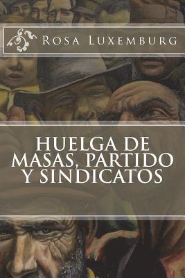 Rosa Luxemburg, Jv Editors - Huelga de masas, partido y sindicatos, Häftad