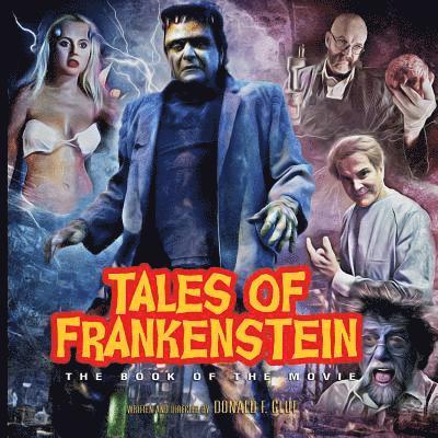 Bill Cunningham, Donald F. Glut - Tales of Frankenstein: The Book of the Movie: Deluxe Color Edition, Häftad. Tillgänglighet: Lägg i varukorg