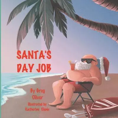 Greg J. Oliver - Santa's Day Job, Häftad. Tillgänglighet: Lägg i varukorg