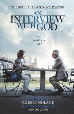Ken Aguado, Robert Noland - An Interview with God: Official Movie Novelization, Häftad