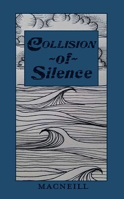 Richard MacNeill - Collision of Silence, Häftad. Tillgänglighet: Lägg i varukorg