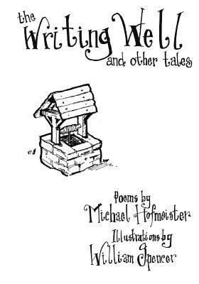 William Spencer, Michael Hofmeister - The Writing Well and Other Tales, Häftad. Tillgänglighet: Lägg i varukorg