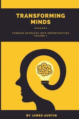 James Austin - Transforming Minds: Turning Setbacks Into Opportunities, Volume 1, Häftad