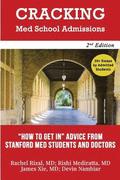 Cracking Med School Admissions 2nd edition: 'How to Get In' Advice From Stanford Med Students and Doctors