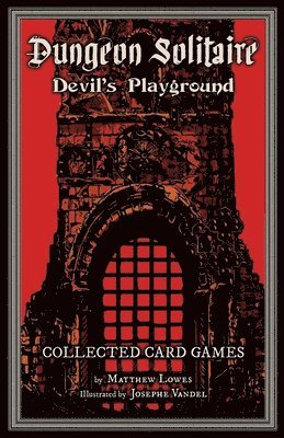 Matthew Lowes - Dungeon Solitaire: Devil's Playground: Collected Card Games, Häftad. Tillgänglighet: Lägg i varukorg
