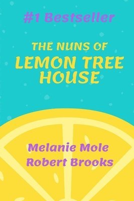 Robert Brooks, Melanie Mole - The Nuns of Lemon Tree House, Häftad