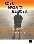 Boys Won't Be Boys: Student Workbook