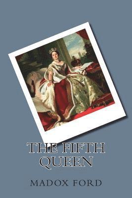Madox Ford - The Fifth Queen, Häftad. Tillgänglighet: Lägg i varukorg