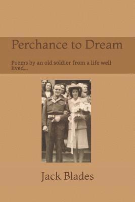 Janet Smith, Jacob Farr - Perchance to Dream: Poems by an Old Soldier from a Life Well-Lived...., Häftad. Tillgänglighet: Lägg i varukorg