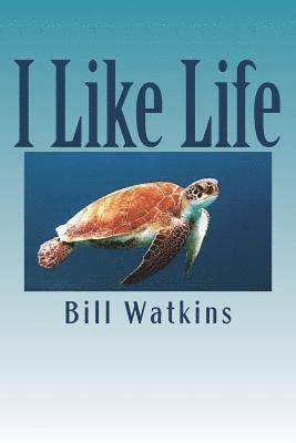 Bill Watkins - I Like Life, Häftad