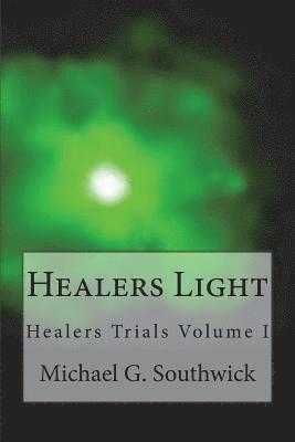 Michael G. Southwick, Keith Leatham - Healers Light, Häftad