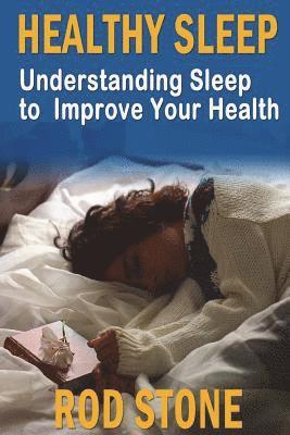 Rod Stone - Healthy Sleep: Understanding Sleep to Improve Your Health, Häftad. Tillgänglighet: Lägg i varukorg